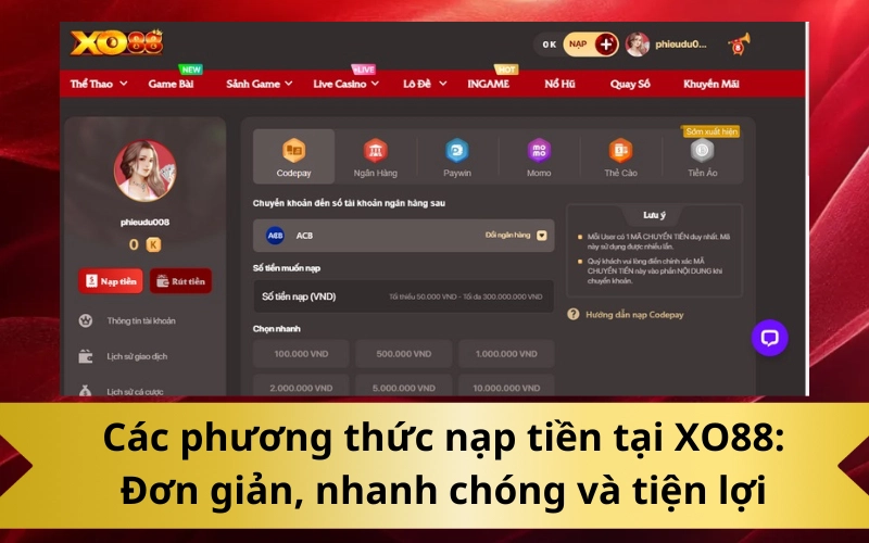 Các phương thức nạp tiền tại XO88: Đơn giản, nhanh chóng và tiện lợi