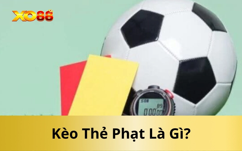 Kèo Thẻ Phạt Là Gì?