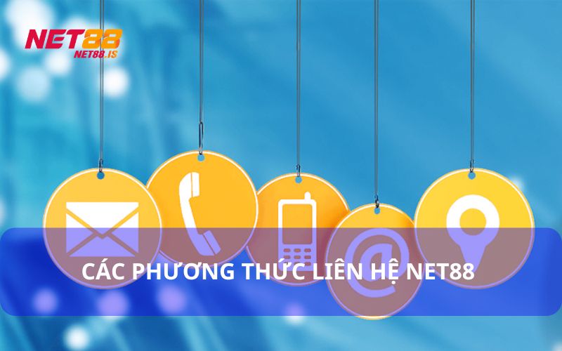 Các Cách Liên Hệ Net88 Được Ưu Tiên