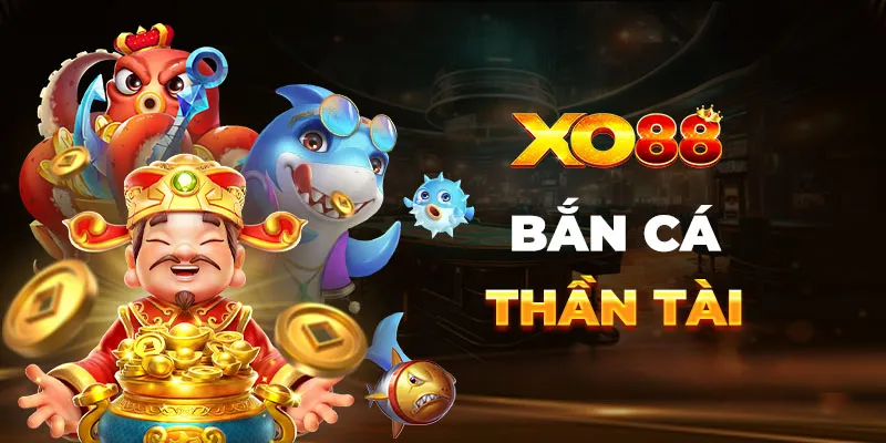 Bắn Cá Thần Tài