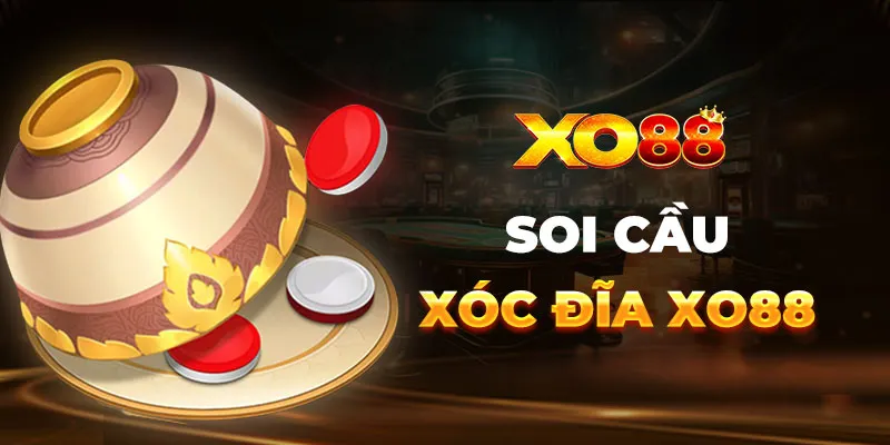 Soi Cầu Xóc Đĩa XO88