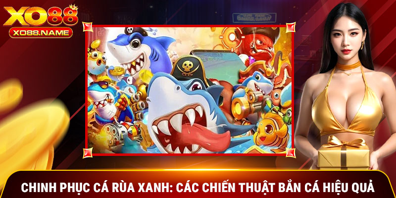 Bắn Cá Rùa Xanh