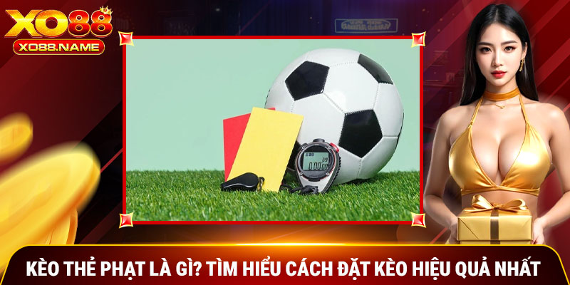 Kèo Thẻ Phạt